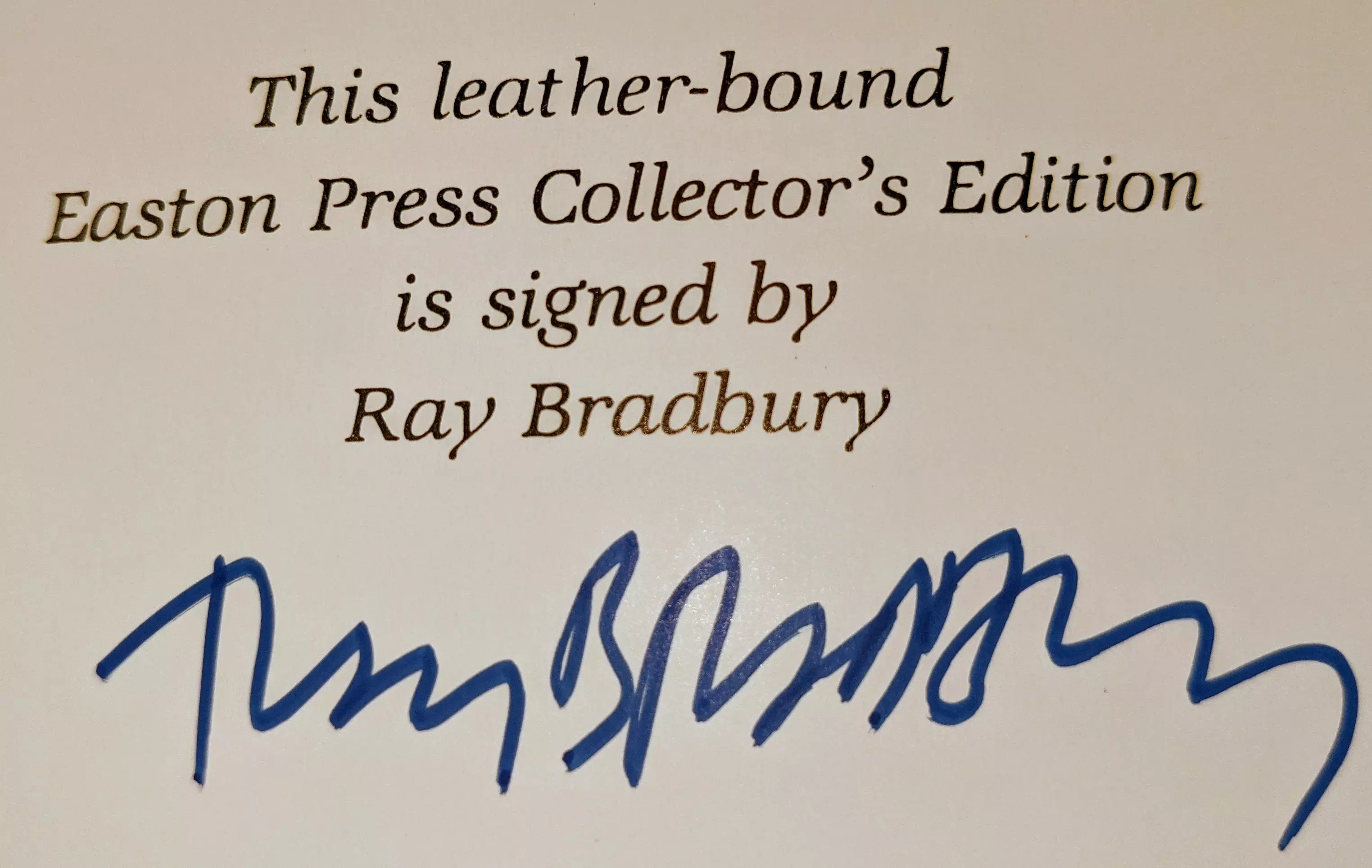 This leather-bound
Easton Press Collector’s Edition
is signed by
Ray Bradbury

(Signature in blue ink)