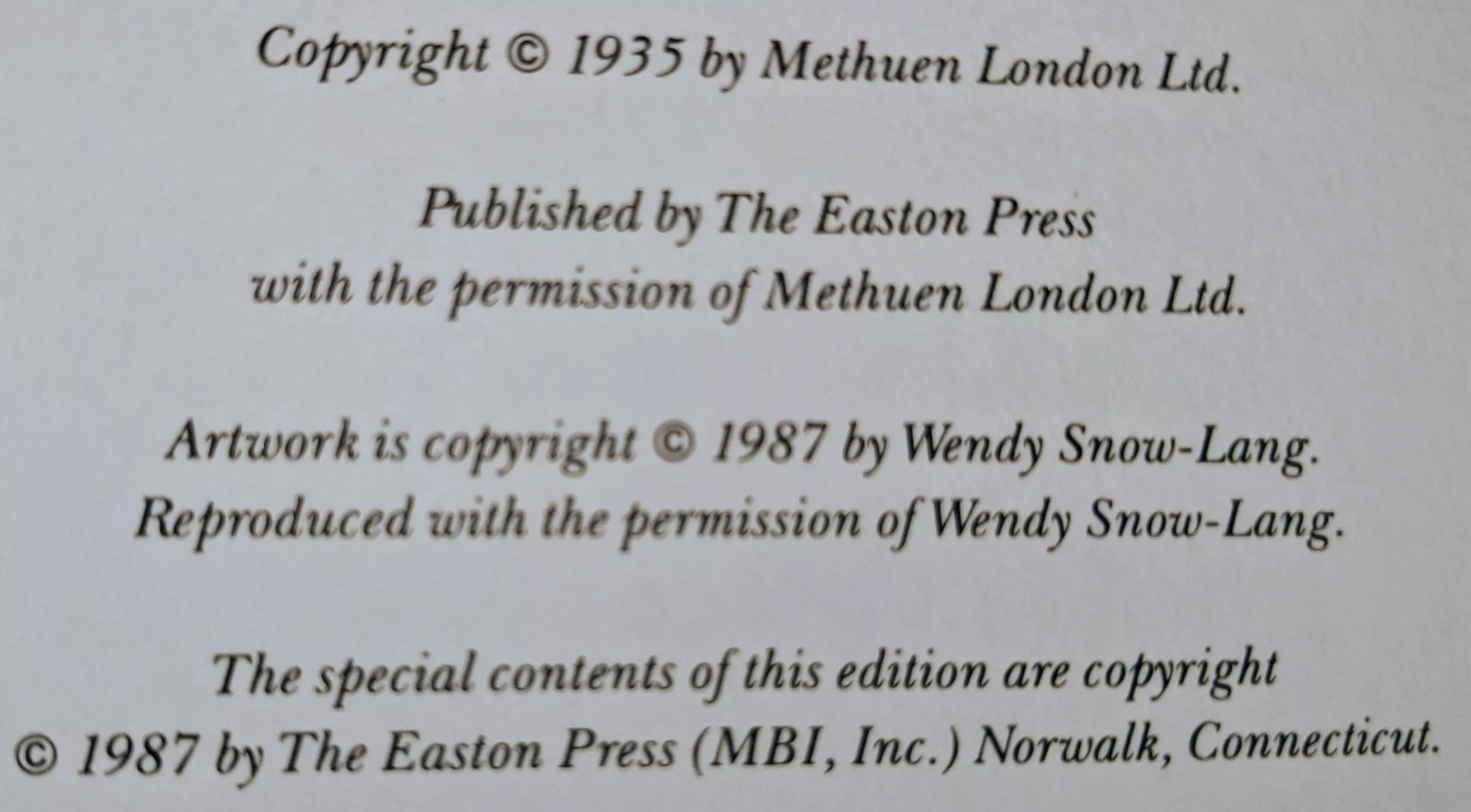 Copyright © 1935 by Methuen London Ltd.

Published by The Easton Press
with the permission of Methuen London Ltd.

Artwork is copyright © 1987 by Wendy Snow-Lang.
Reproduced with the permission of Wendy Snow-Lang.

The special contents of this edition are copyright
© 1987 by The Easton Press (MBI, Inc.) Norwalk, Connecticut.