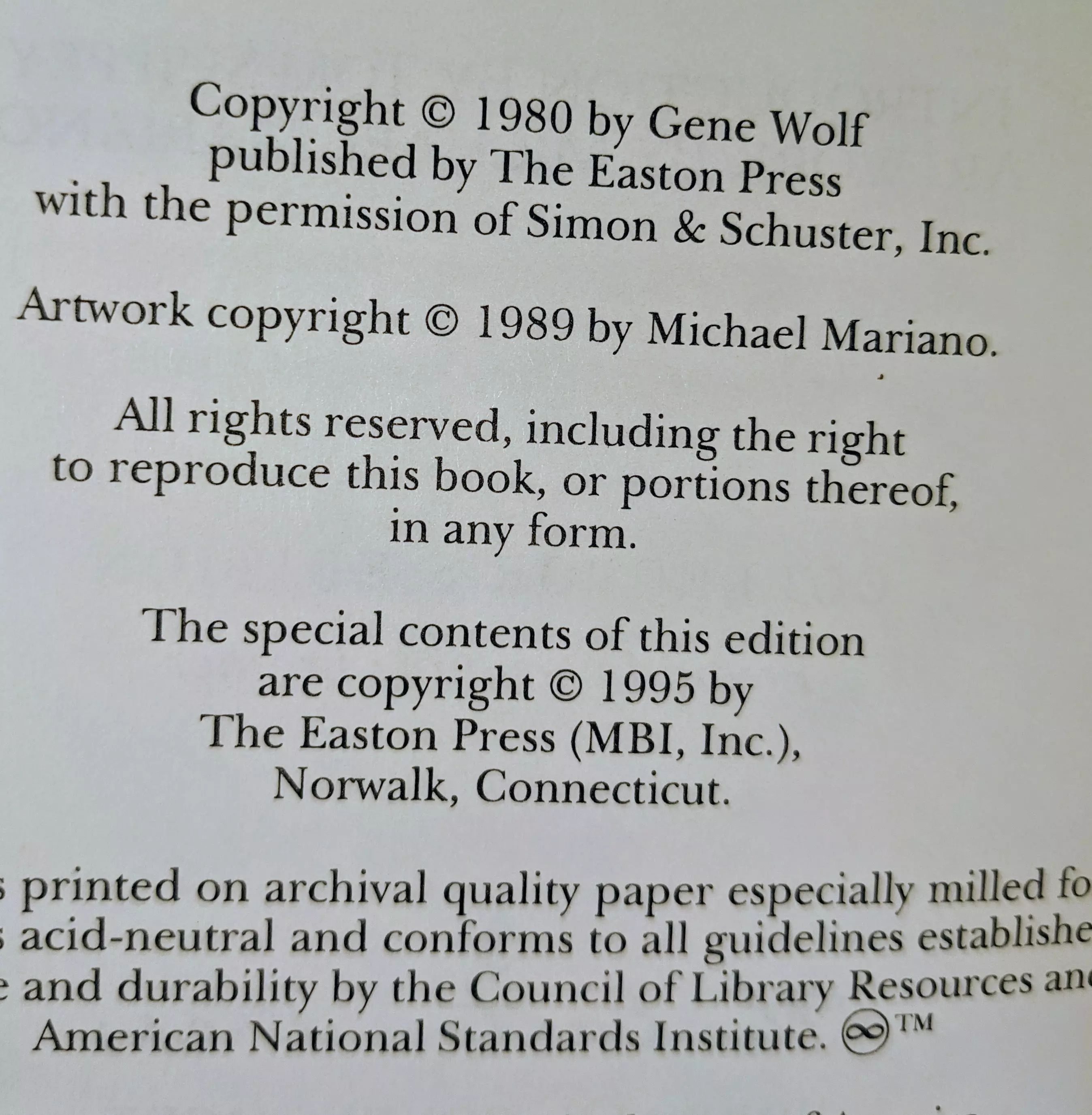 Copyright © 1980 by Gene Wolf
Published by The Easton Press
with the permission of Simon & Schuster, Inc.

Artwork copyright © 1989 by Michael Mariano.

All rights reserved, including the right
to reproduce this book, or portions thereof,
in any form.

The special contents of this edition
are copyright © 1995 by
The Easton Press (MBI, Inc.),
Norwalk, Connecticut.
